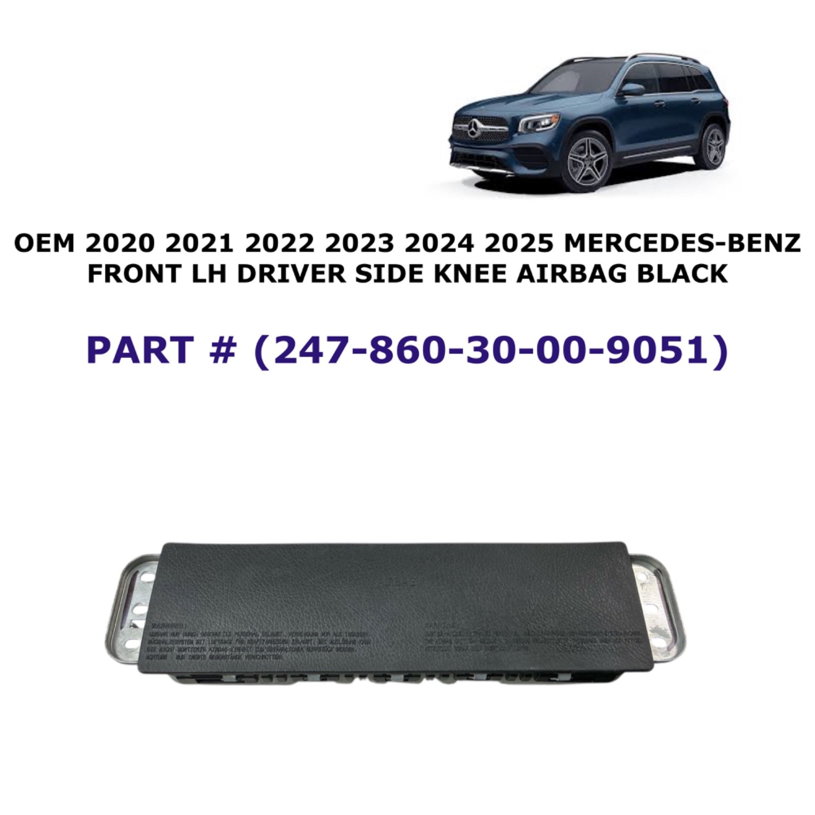 2020-2025 Mercedes-Benz GLB 250 driver knee airbag BLACK 247 860 30 00 9051