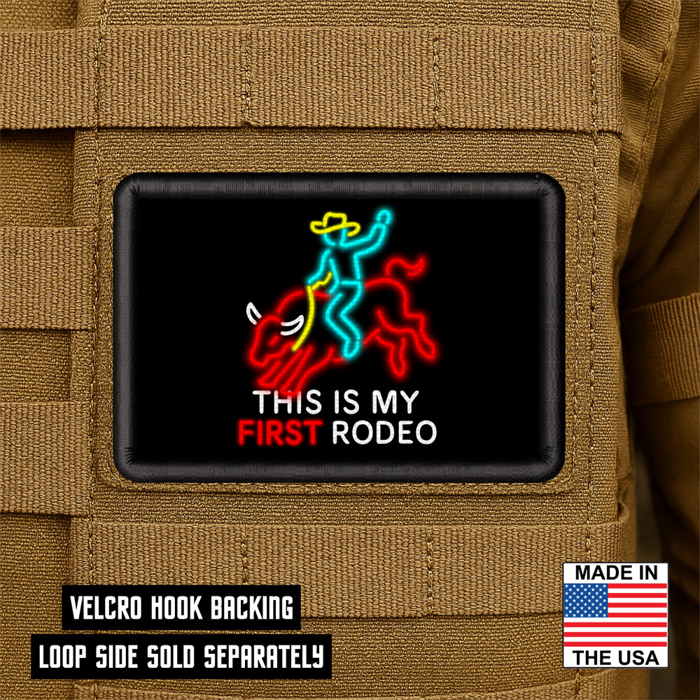 This Is My First Rodeo Printed Funny Morale Patch - 2 x 3 Inch, Hook & Loop Back
