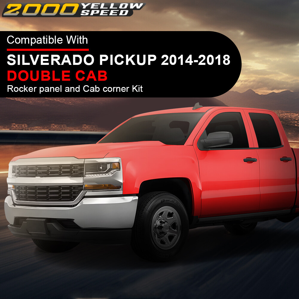 Rocker panel and Cab corner Kit for 14-18 Chevrolet Pickup Silverado Double Cab