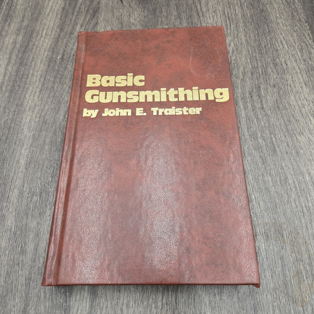 Basic Gunsmithing John E. Traister 1979 First Edition Firearms Repair Book