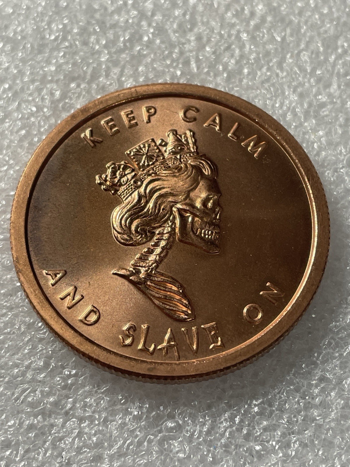 In Debt And Death They Trust/ Keep Calm And Slave On- 1 Oz .999 Copper Round