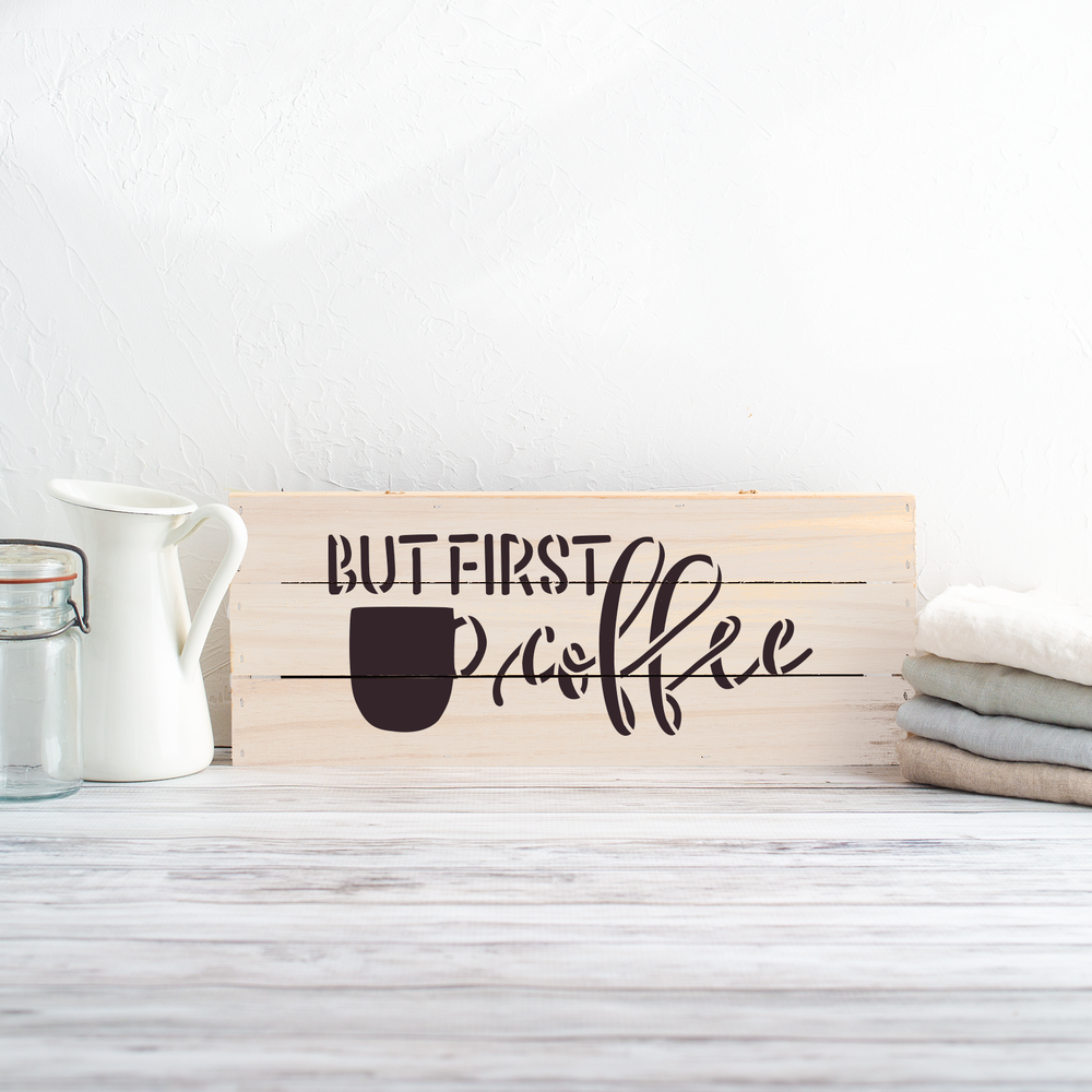 But First Coffee Stencil - Durable & Reusable Mylar Stencils
