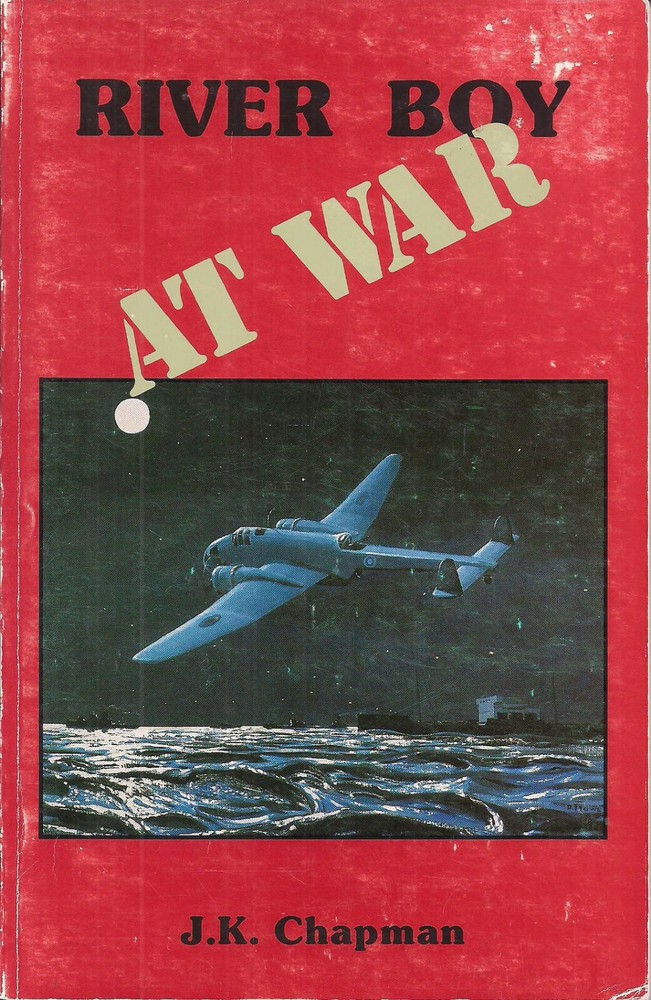 River Boy At War (RCAF) by J.K. Chapman