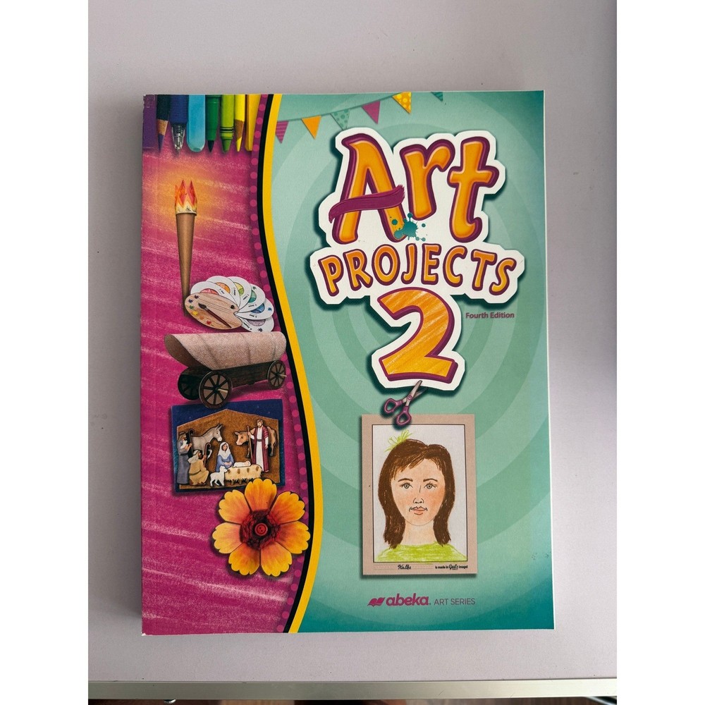 Abeka Art Projects 2 Fourth Edition Homeschool Art Workbook
