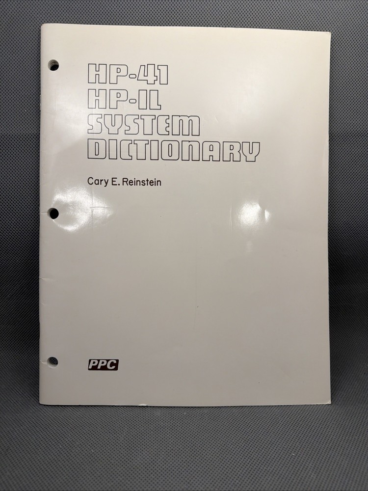 HP-41 HP-IL System Dictionary Cary E. Reinstein PPC Third Printing