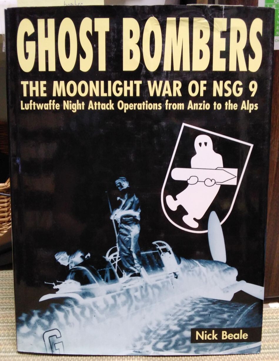 Ghost Bombers: NSG 9 Luftwaffe Night Operations in Italy: Anzio, Cassino