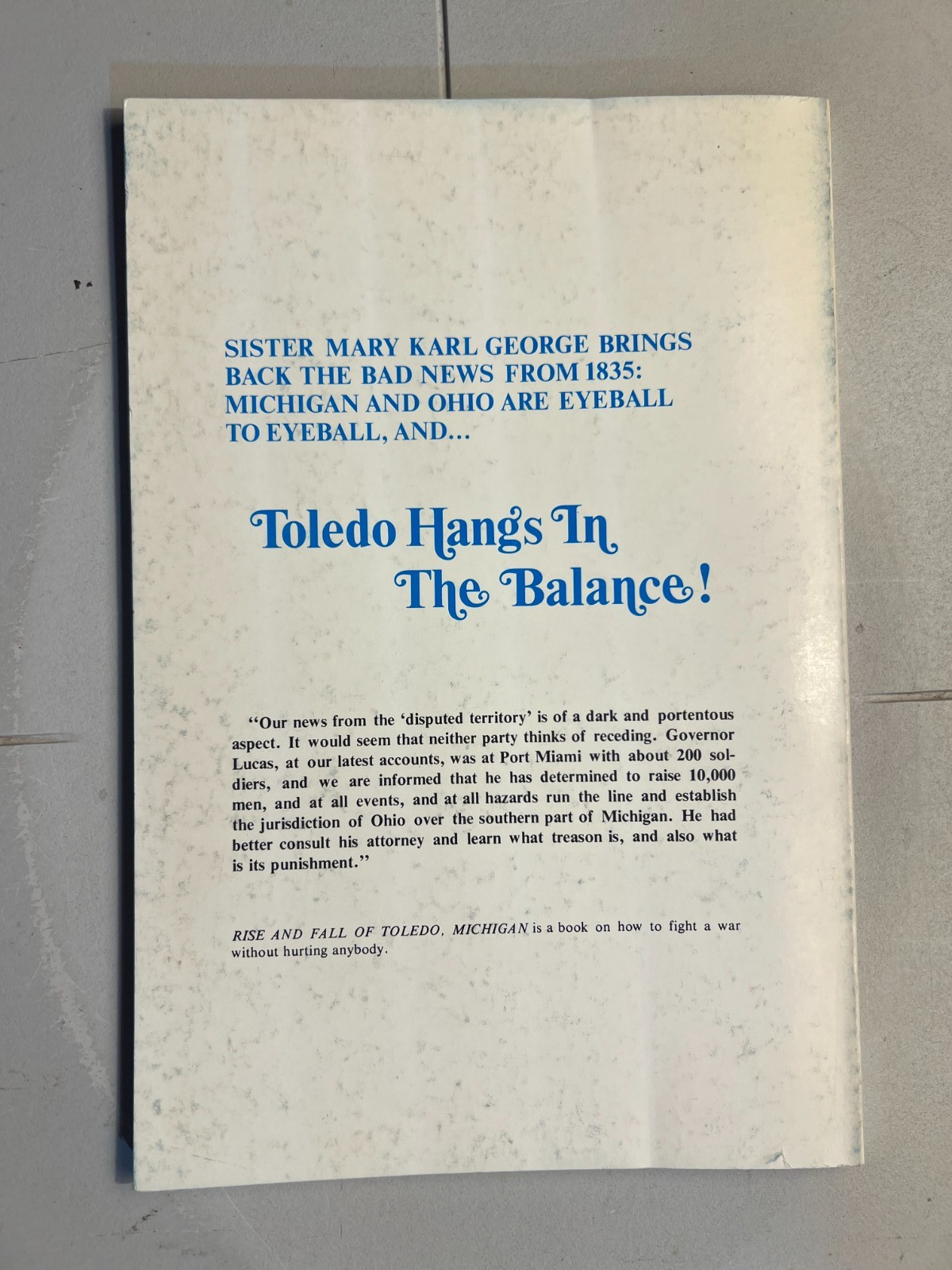 The Rise and Fall of Toledo Michigan: The Toledo War Sister Mary Karl George