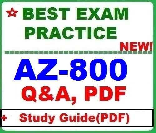 AZ-800  BEST Practice  Exam Q&A + STUDY GUIDE~ 2025!