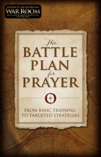 The Battle Plan for Prayer: From Basic Training to Targete - VERY GOOD
