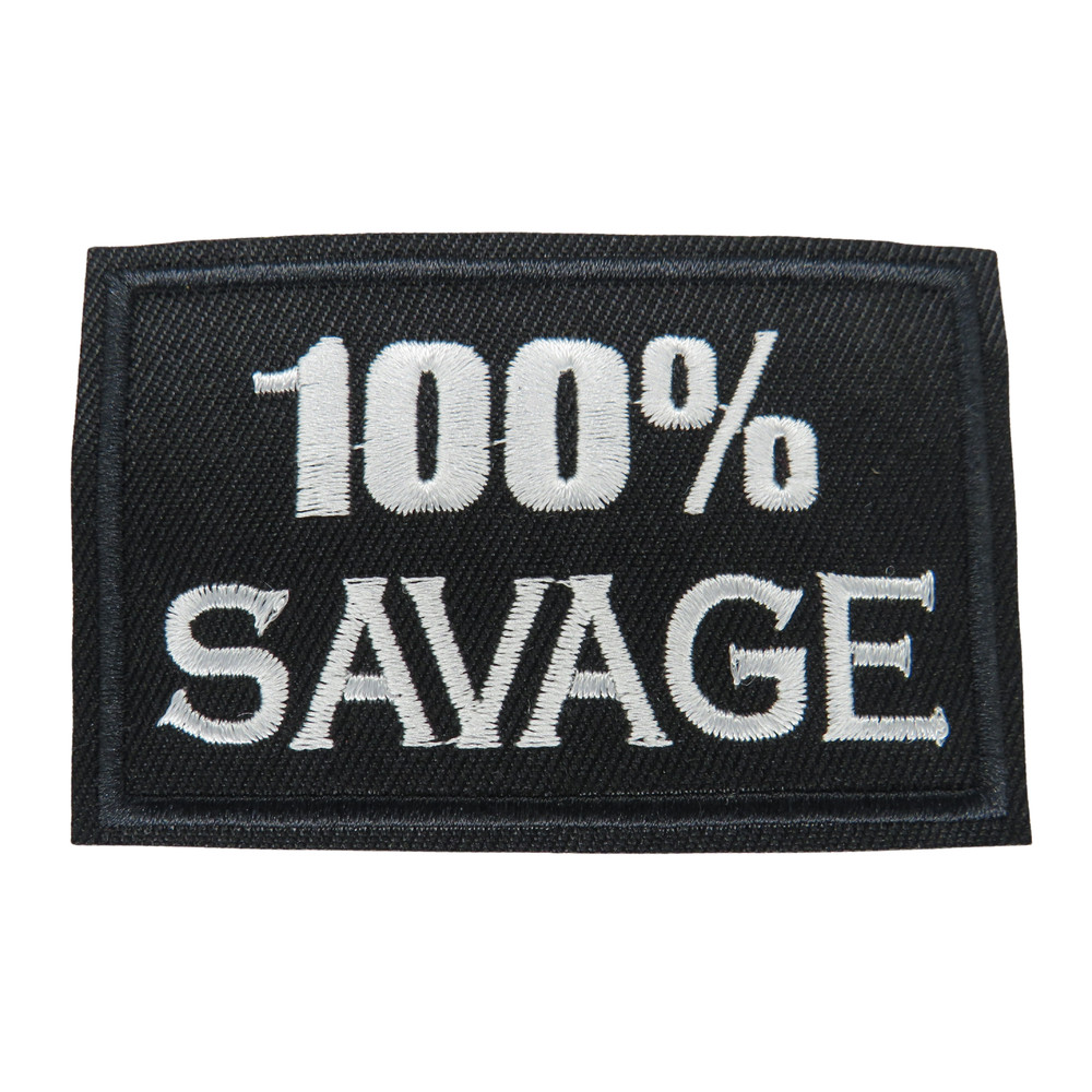 100% Savage Patch Iron On Patch Biker Punk Patch Iron On Iron On