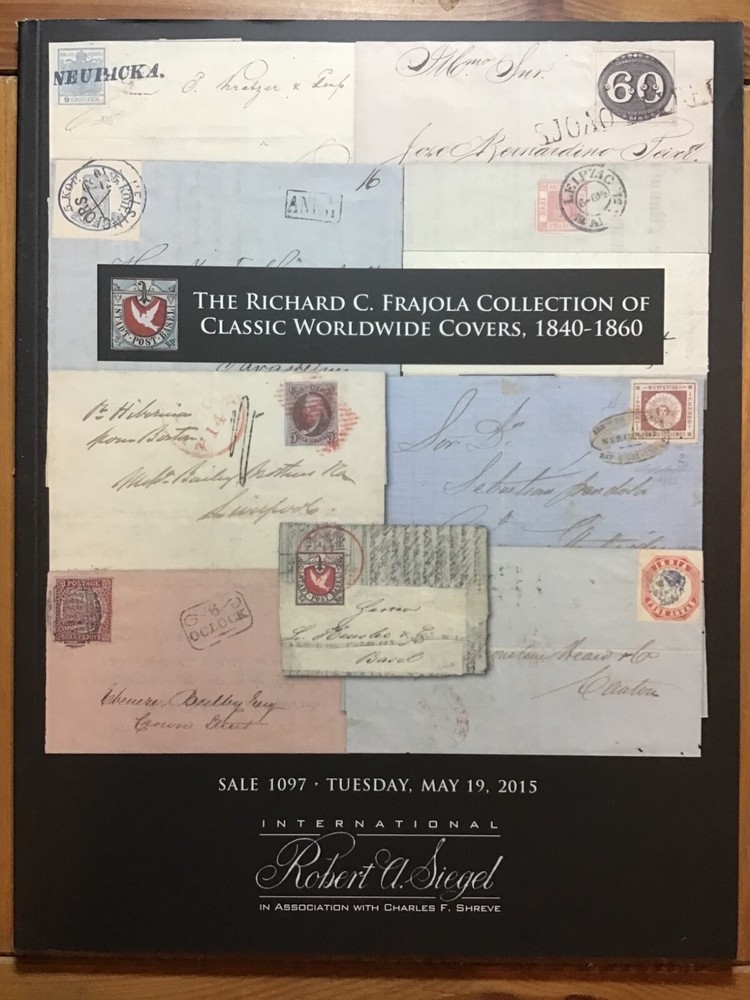 Siegel 1097 The Richard C. Frajola Classic Worldwide Covers 1840-1860