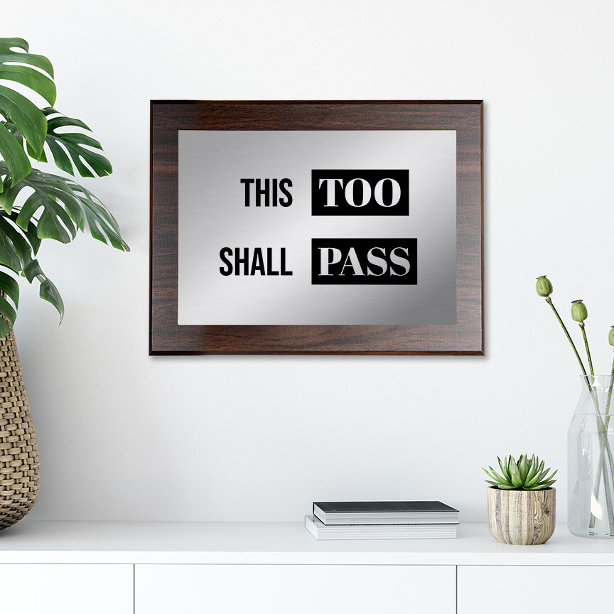 This Too Shall Pass Decorative Wall Plaque | Easel Mount Option