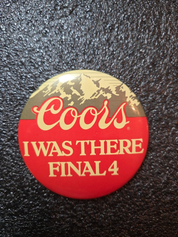 Vintage "COORS I WAS THERE FINAL 4" BUTTON