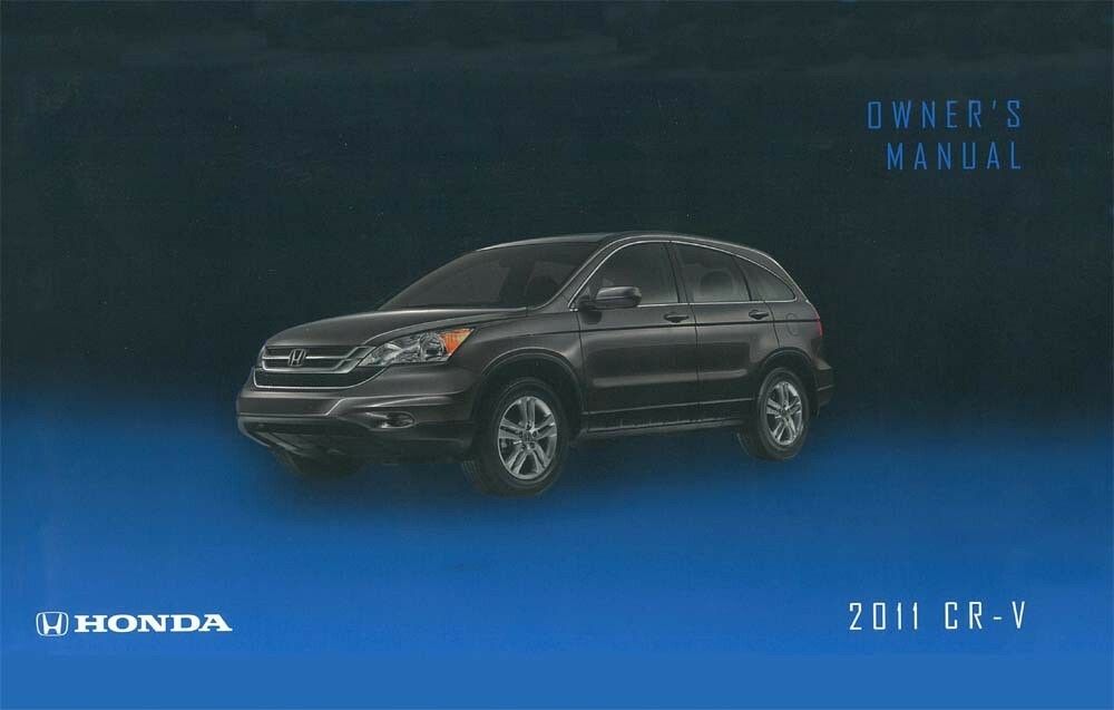 2011 Honda CR-V Owners Manual User Guide Reference Operator Book Fuses Fluids