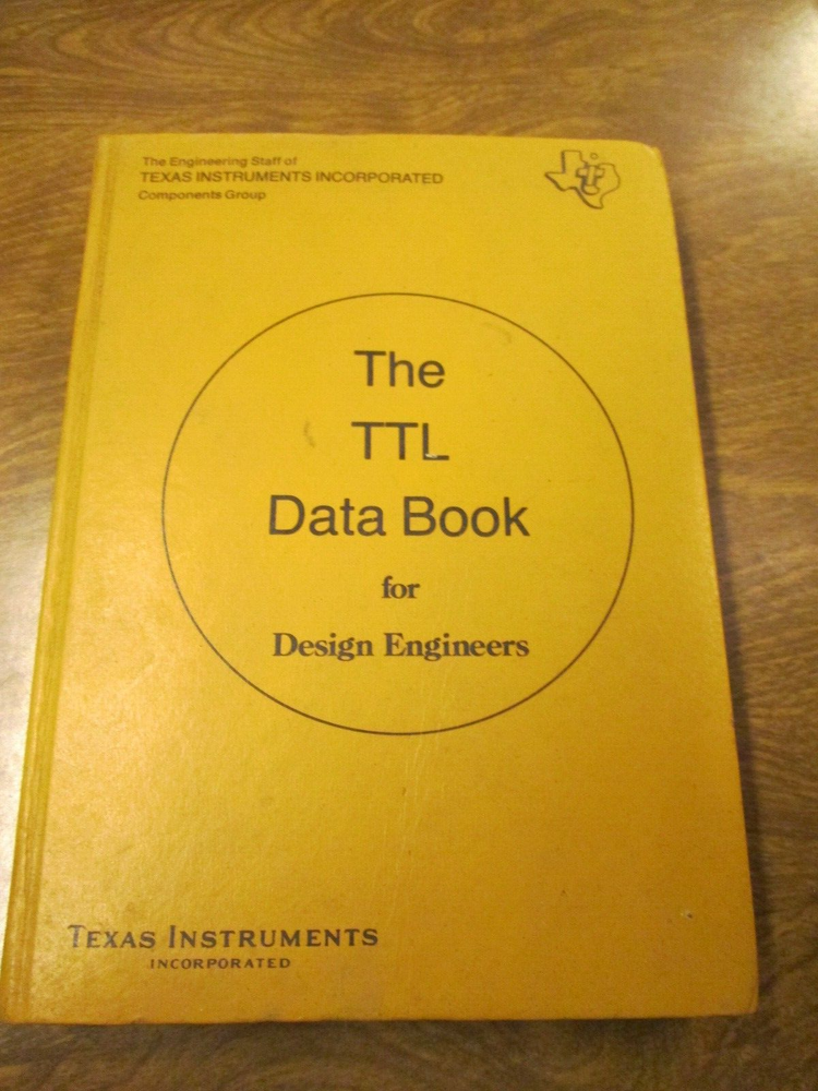 Texas Instruments The TTL Data Book For Design Engineers 1973 First Edition