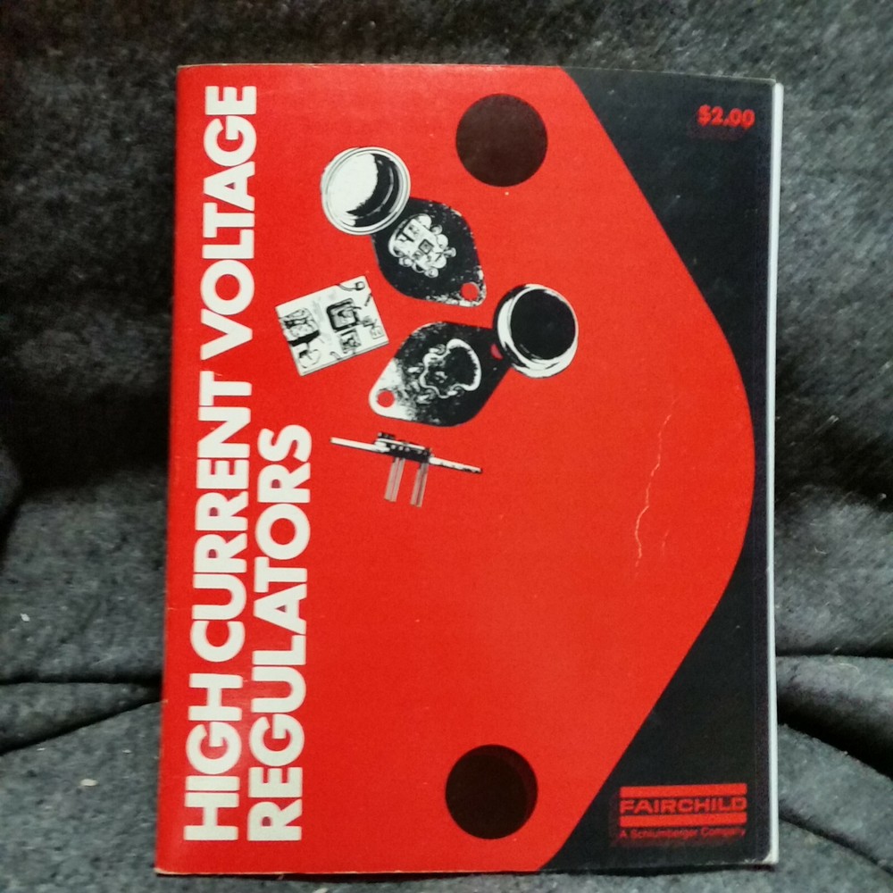 Electronics Manual Fairchild High Current Voltage Regulators 1982
