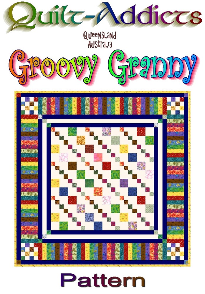 GROOVY GRANNY -  Patchwork Quilt Pattern By Quilt-Addicts
