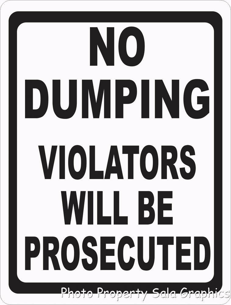 No Dumping Violators will be Prosecuted Sign. Size Options. Trash Disposal Rules