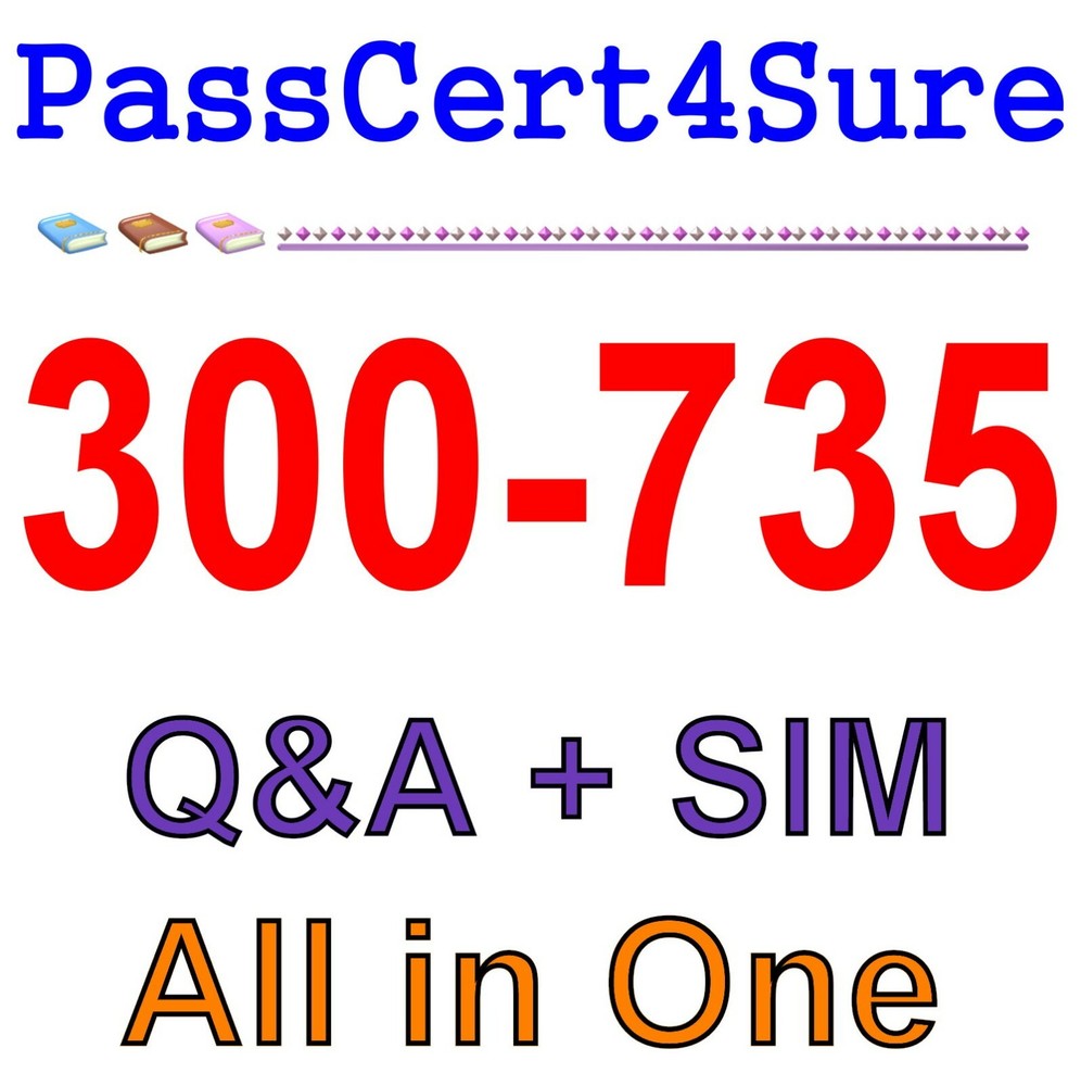 Automating and Programming Cisco Security Solutions 300-735 Exam Q&A+SIM