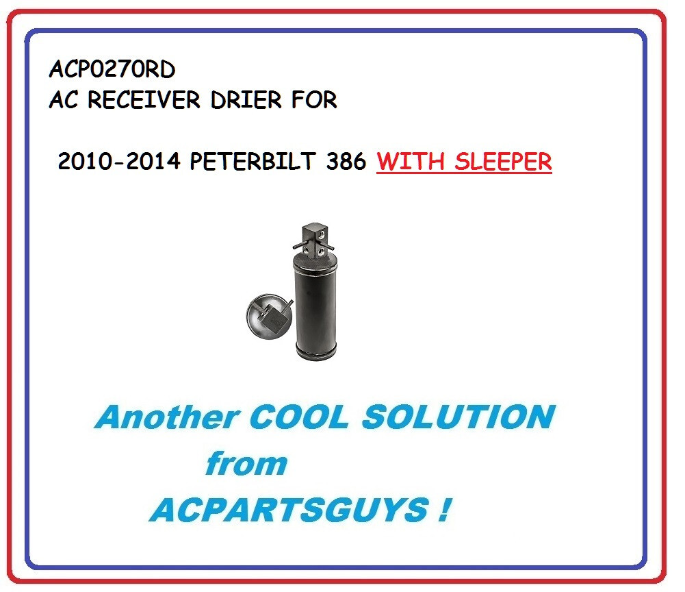 DIRECT-FIT AC Receiver Drier for Peterbilt 386 Sleeper F37-6008 F37-6003