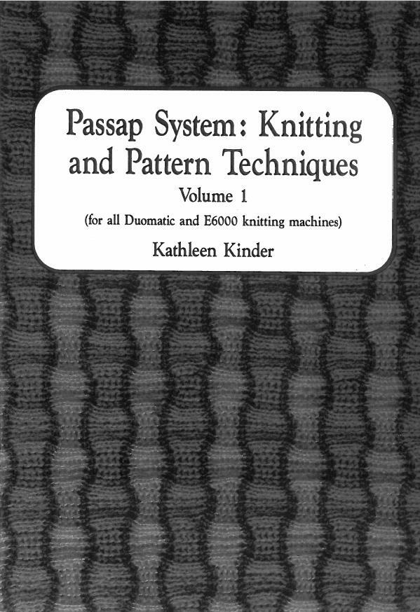 Passap System Knitting & Pattern Techniques Vol 1 for Knitting Machines -K Kinde