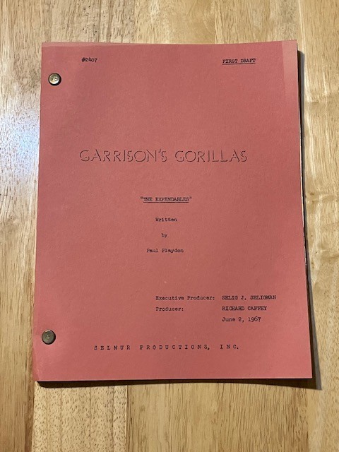 GARRISON'S GORILLAS TV Script The Expendables FIRST DRAFT June 2, 1967