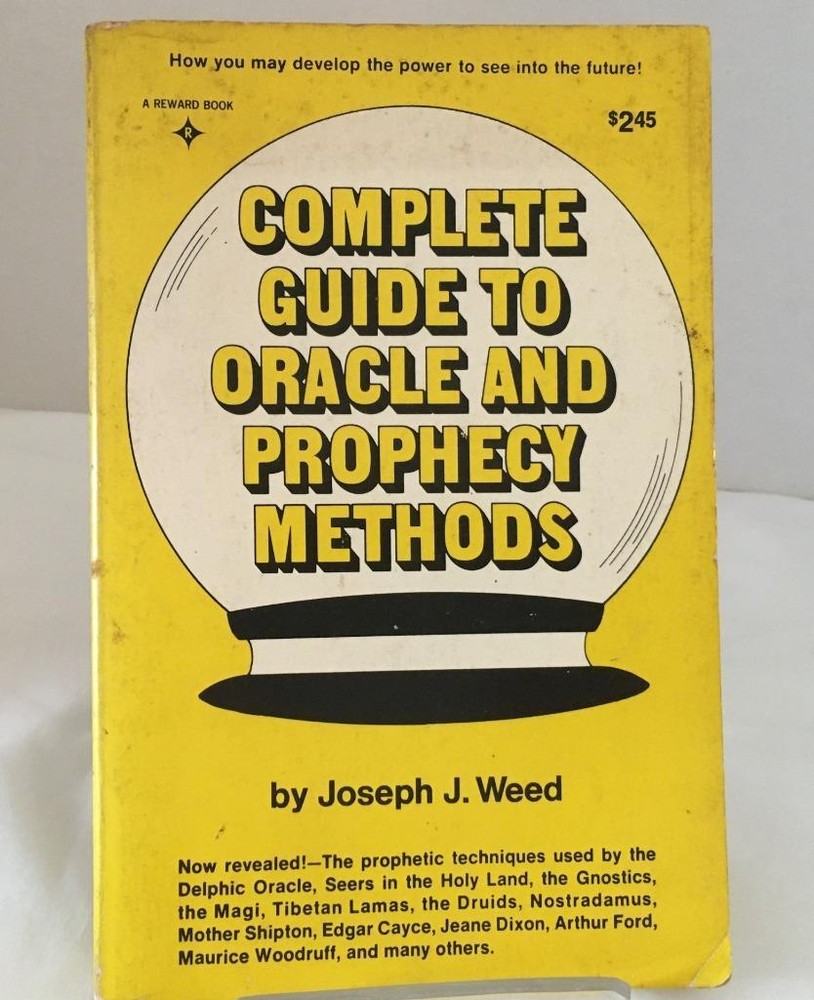 Complete Guide to Oracle & Prophecy Methods / Joseph J. Weed 1973