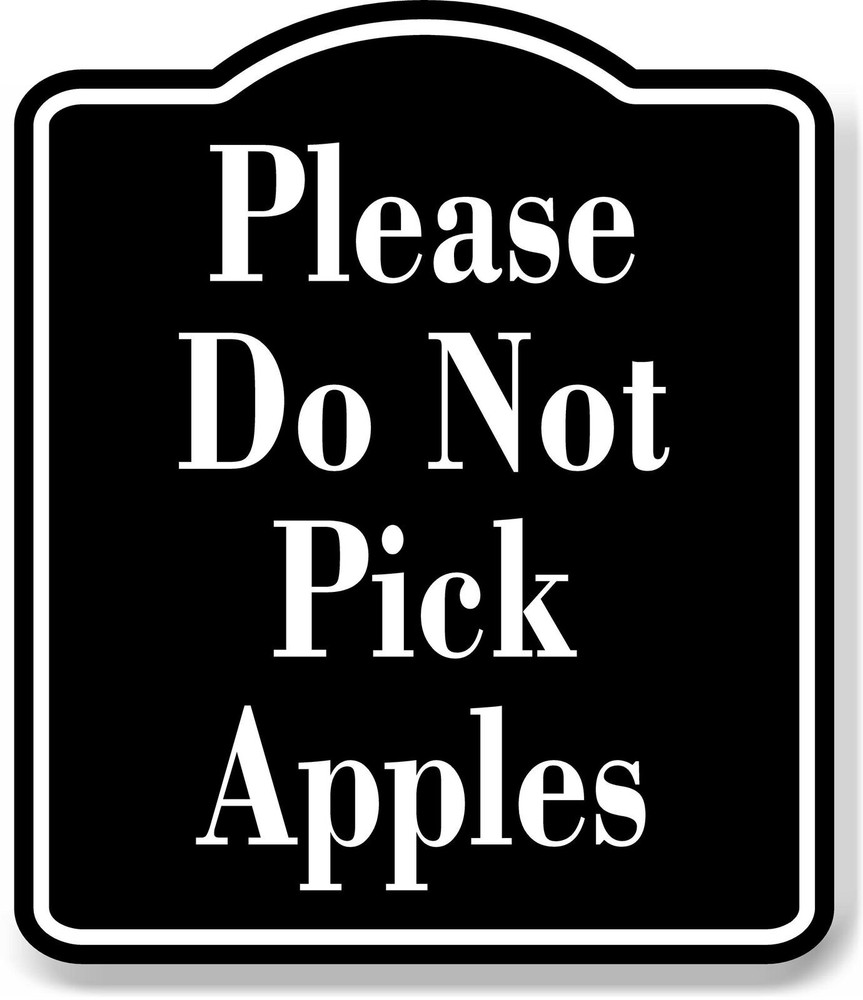 Please Do Not Pick Apples BLACK Aluminum Composite Sign