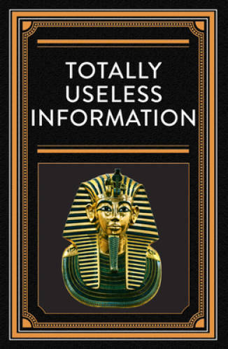 Totally Useless Information - Hardcover - GOOD