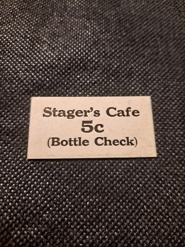 STAGER'S CAFE 5¢ (BOTTLE CHECK) PAPER TOKEN!    e8285UXX