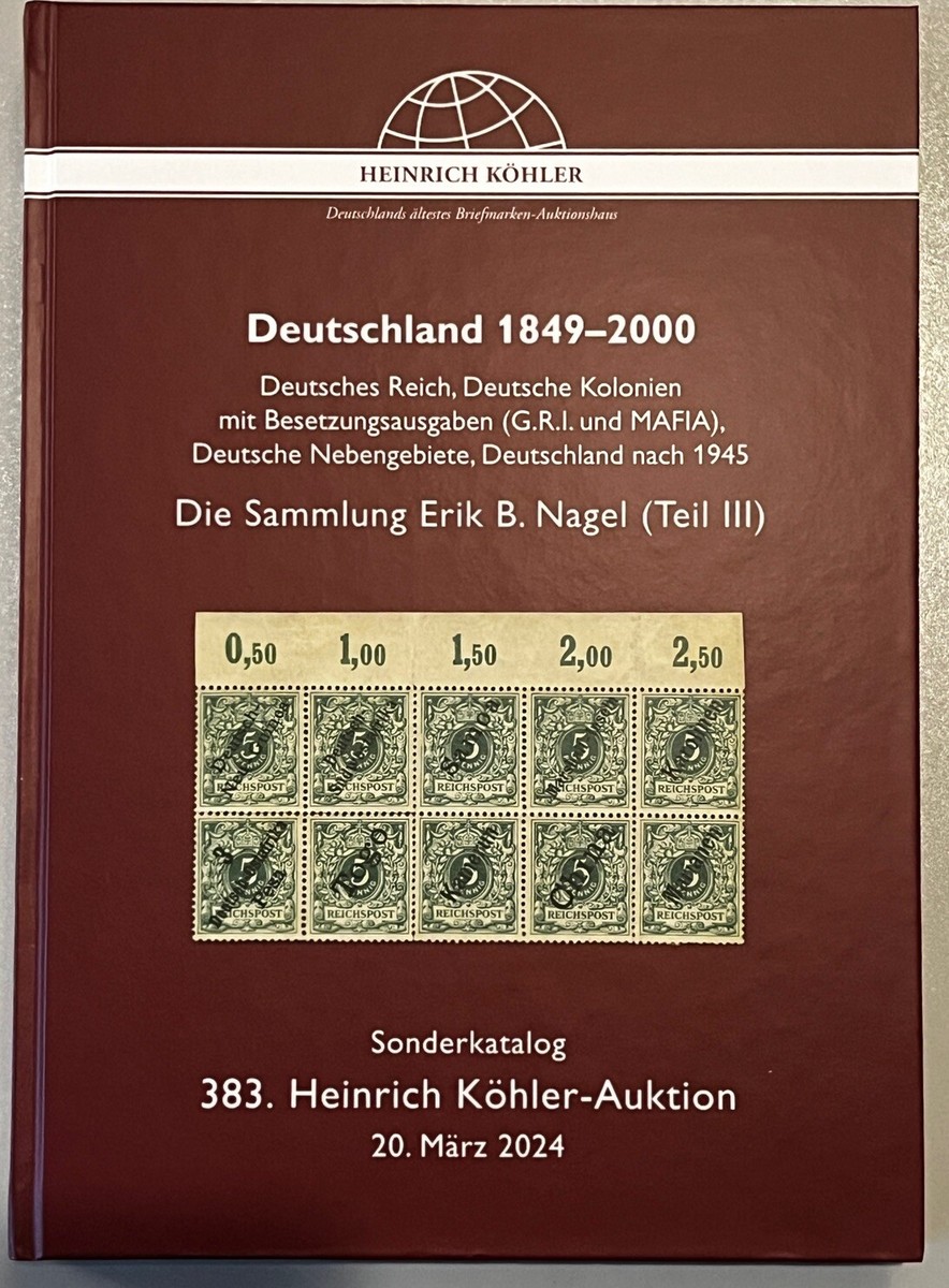 Erik B. Nagel 0f Germany, Heinrich Kohler Sale #383, March 20, 2024 Postage Cat.