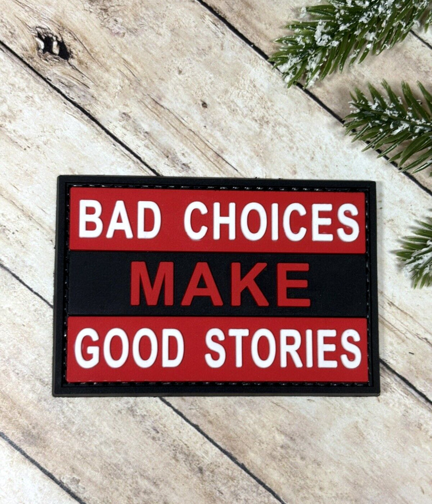 PVC Tactical Patch - Bad Choices Make Good Stories Patch - Gun Morale Patch
