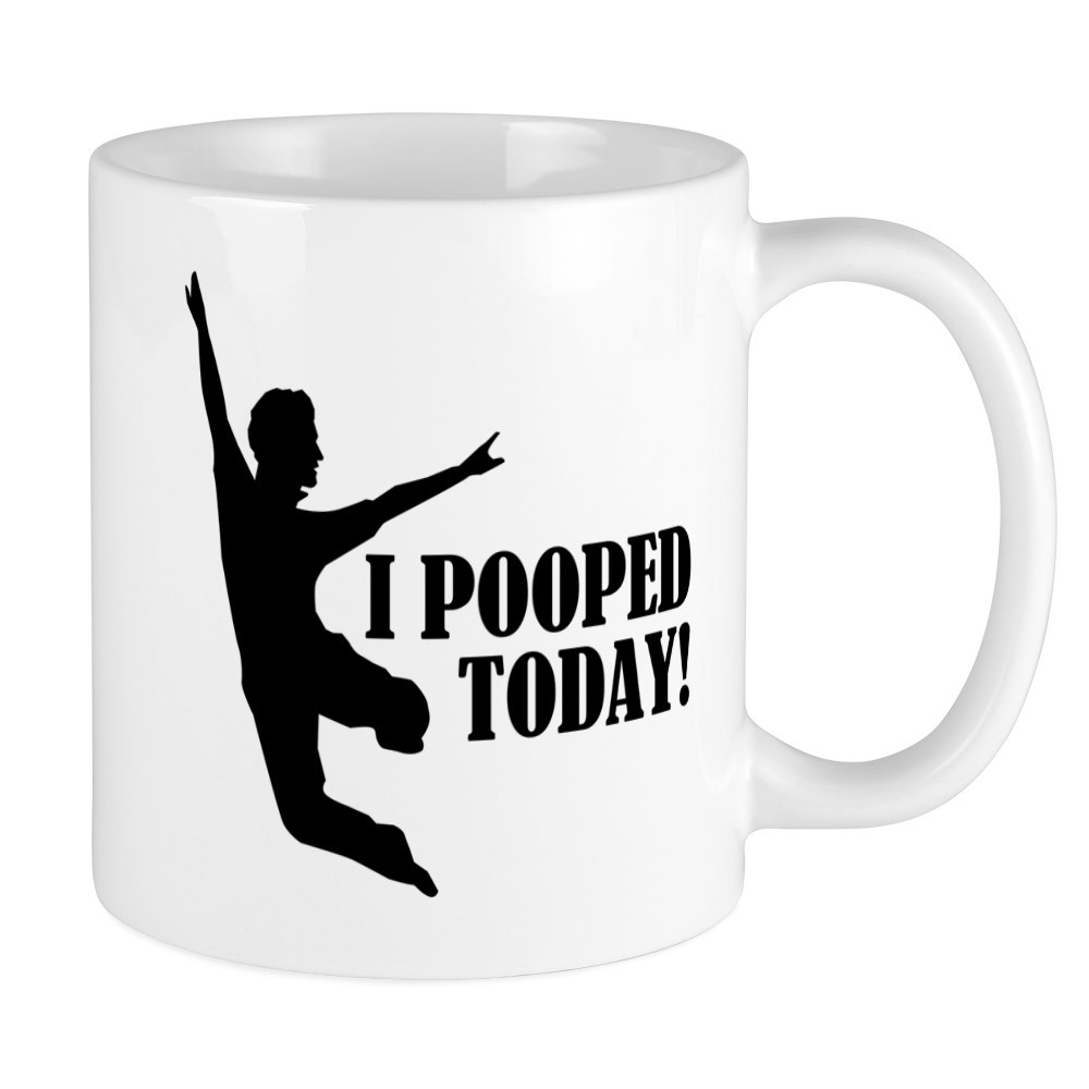 11oz mug I Pooped Today!