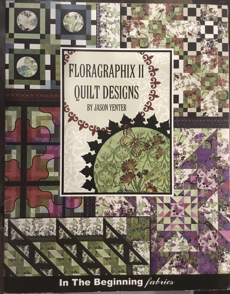 Floragraphix II Quilt Designs Pattern Book By Jason Yenter