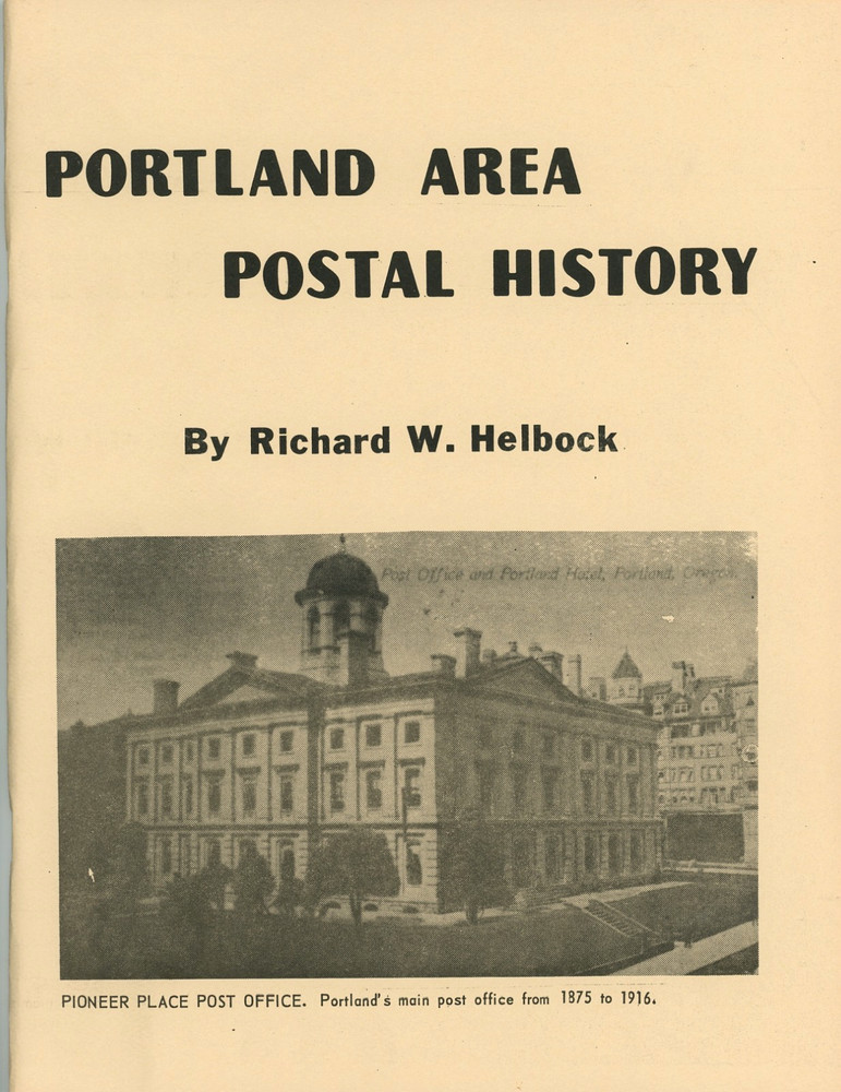 Portland Oregon Area Postal History by Richard Helbock