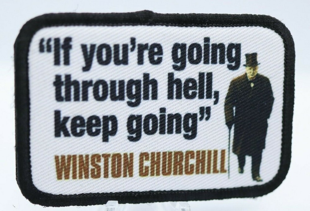 Churchill if you're going through hell 2"x3" hook & loop tactical morale patch