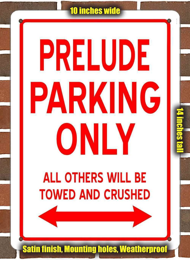 Metal Sign - PRELUDE PARKING ONLY- 10x14 inches