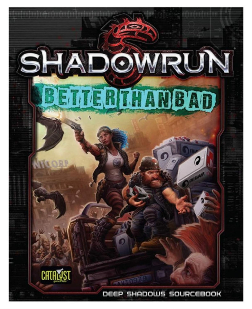 Shadowrun RPG: Better Than Bad (5th Edition)