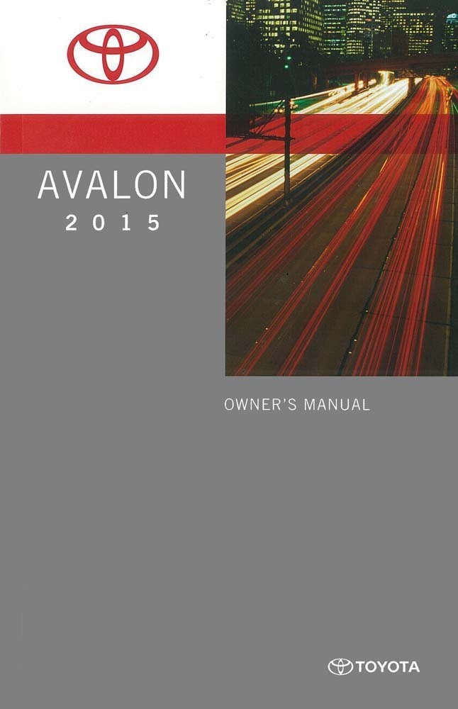 2015 Toyota Avalon Owners Manual User Guide Reference Operator Book Fuses Fluids