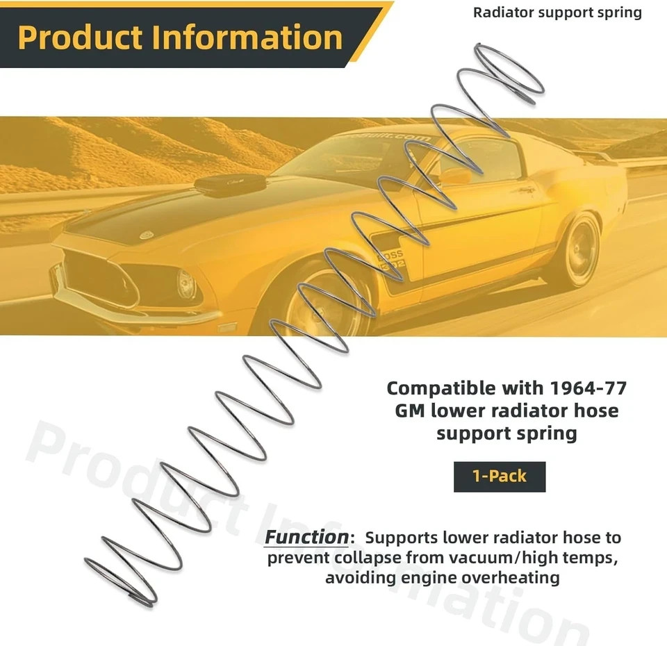 Compatible with lower radiator hose support spring, radiator spring, inline tube