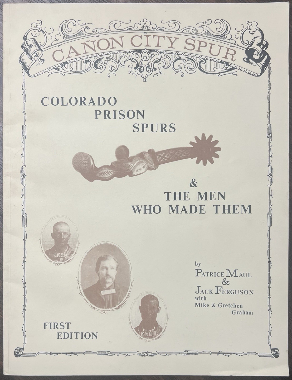 COLORADO PRISON SPURS & THE MEN WHO MADE THEM SIGNED LIMITED FIRST EDITION