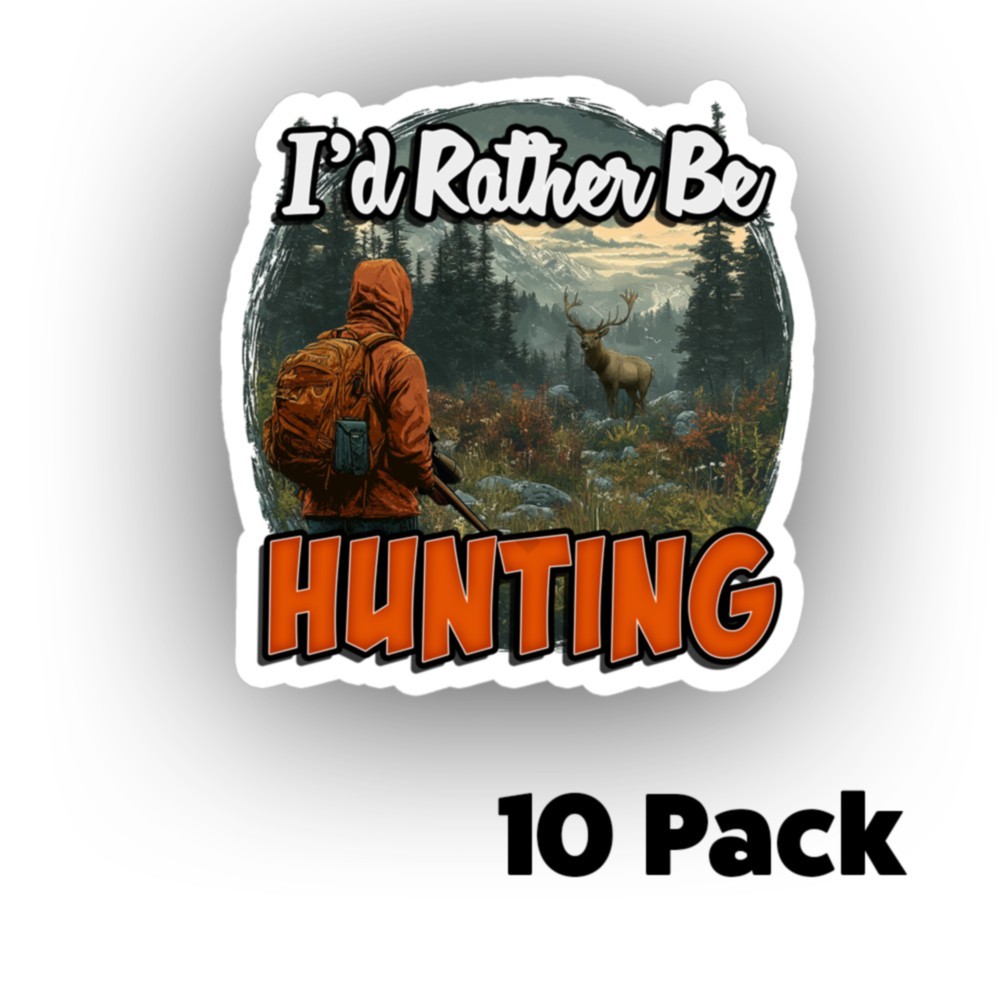 I'd Rather Be Hunting STICKER Deer Elk Boar DECAL USAMADE TRUCK HELMET MULTIPACK