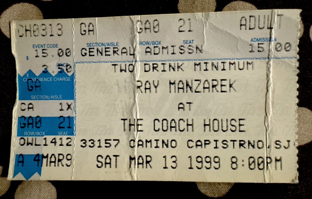 RAY MANZAREK THE DOORS - MARCH 13, 1999 - THE COACH HOUSE LOS ANGELES - TICKET