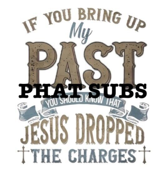 Sublimation Print My Past Ready To Press Heat Transfer