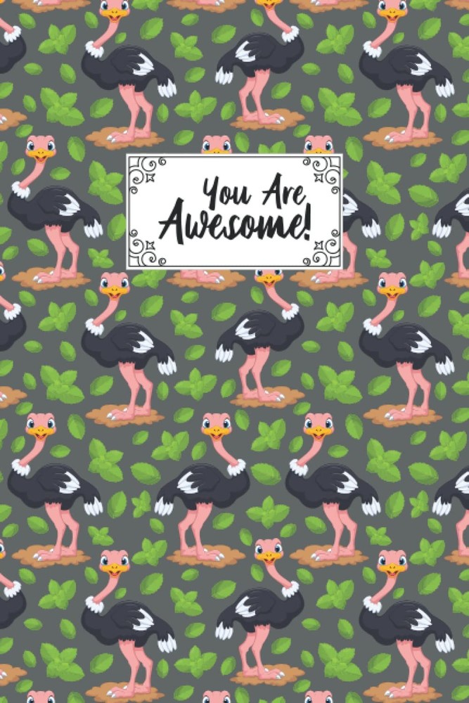 You Are Awesome Ostrich Composition Notebook: Lovers Blank Lined...