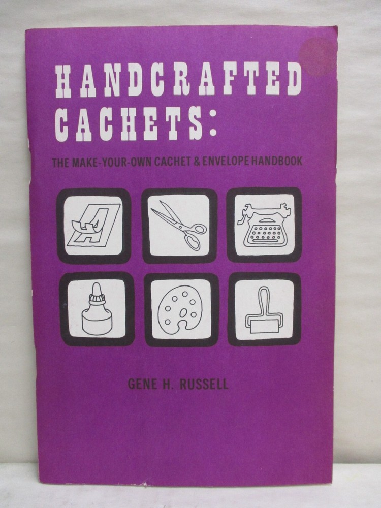 Handcrafted Cachets: The Make Your Own Cachet & Envelope Handbook Gene Russell