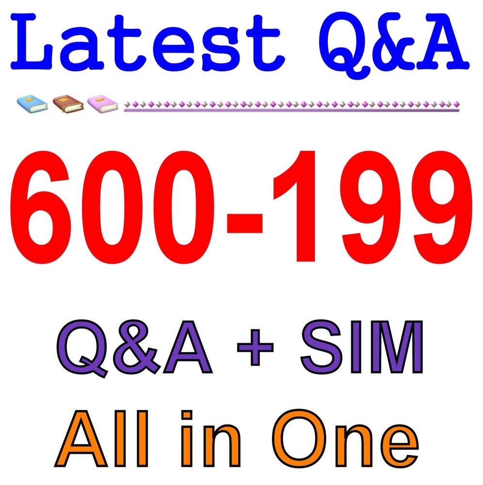 Cisco Best Practice Material For 600-199 Exam Q&A+SIM
