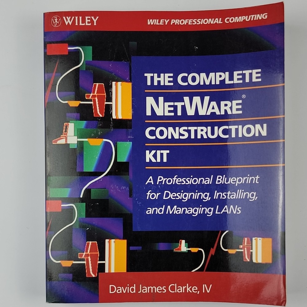 Vintage Complete NetWare Construction Kit D.J. Clarke LAN Textbbook Technology