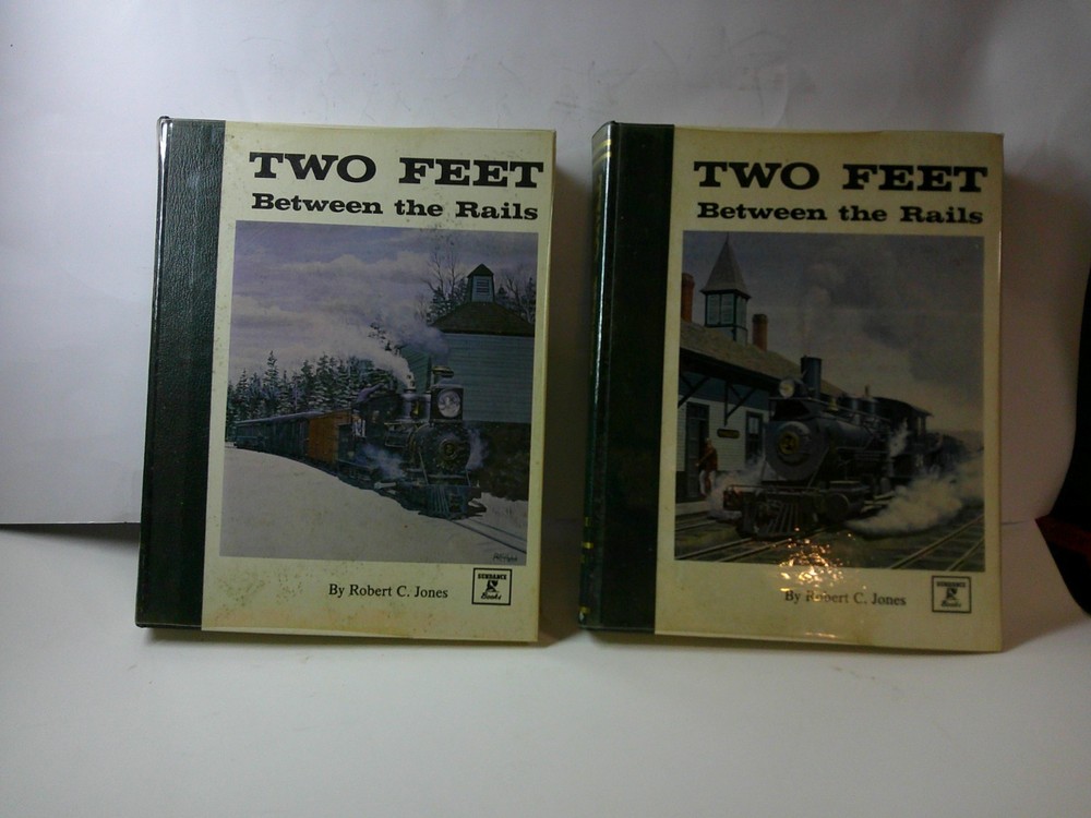 TWO FEET BETWEEN THE RAILS VOL I AND II ROBERT C JONES SIGNED HARDBACK NICE
