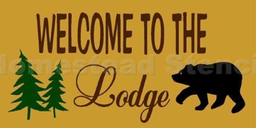 ~ ITEM #4112 E Primitive Stencil ~ WELCOME TO THE LODGE